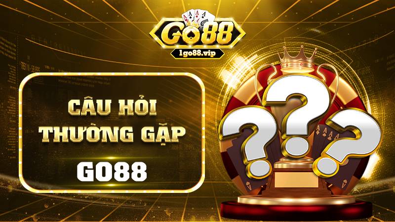 GO88 666 FAQ - Các câu hỏi thường gặp về game bài Go88